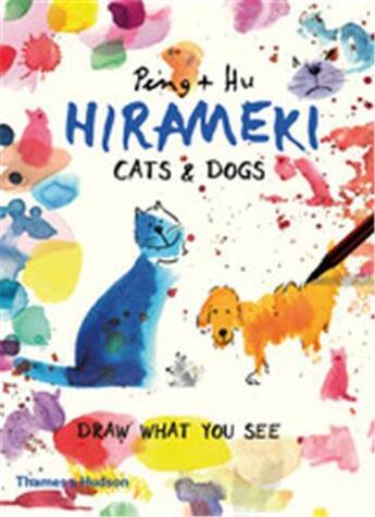 Couverture du livre « Hirameki cats & dogs » de Hu & Peng aux éditions Thames & Hudson