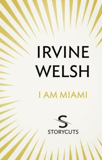 Couverture du livre « I Am Miami (Storycuts) » de Irvine Welsh aux éditions Random House Digital