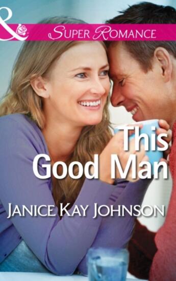 Couverture du livre « This Good Man (Mills & Boon Superromance) (The Mysteries of Angel Butt » de Janice Kay Johnson aux éditions Mills & Boon Series