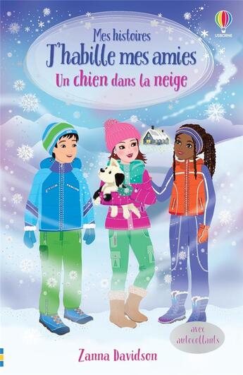 Couverture du livre « Mes histoires J'habille mes amies : un chien dans la neige » de Zanna Davidson et Katie Wood aux éditions Usborne