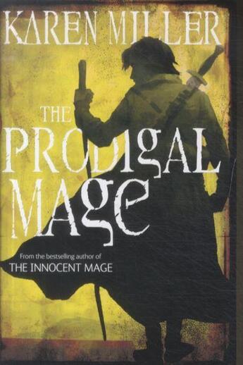 Couverture du livre « The prodigal mage - fisherman's children: tome 1 » de Karen Miller aux éditions Orbit Uk