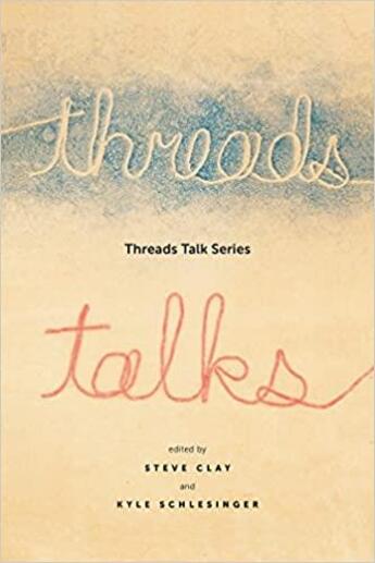 Couverture du livre « Threads talk series » de Steve Clay aux éditions Dap Artbook