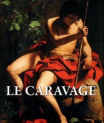 Couverture du livre « Le Caravage » de Felix Witting aux éditions Parkstone International