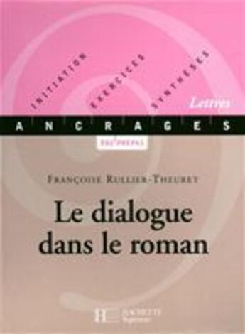 Couverture du livre « Le dialogue dans le roman » de Francoise Rullier-Theuret aux éditions Hachette Education