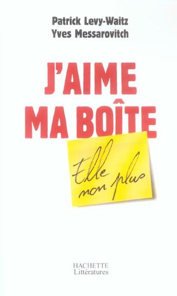 Couverture du livre « J'aime ma boite, elle non plus » de Messarovitch aux éditions Hachette Litteratures