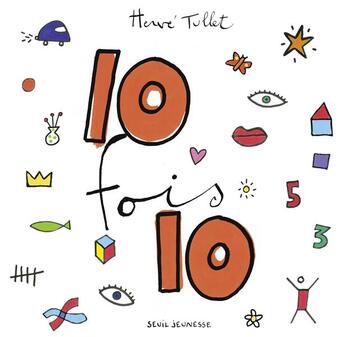 Couverture du livre « 10 fois 10 » de Herve Tullet aux éditions Seuil Jeunesse