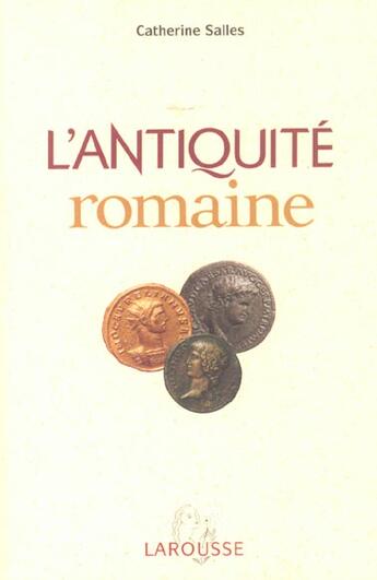 Couverture du livre « L'antiquite romaine » de Salles Catherine aux éditions Larousse