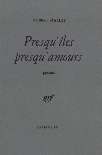 Couverture du livre « Presqu'iles presqu'amours » de Robert Mallet aux éditions Gallimard