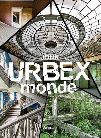 Couverture du livre « Urbex monde » de Jonk aux éditions Arthaud