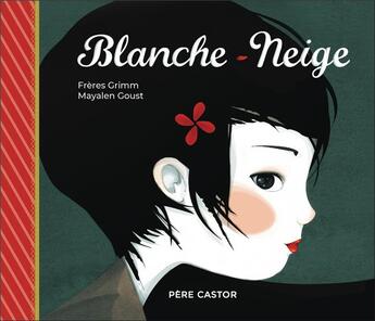 Couverture du livre « Blanche-Neige » de Mayalen Goust et Freres Grimm aux éditions Pere Castor