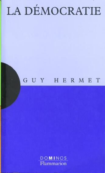 Couverture du livre « La Democratie » de Guy Hermet aux éditions Flammarion