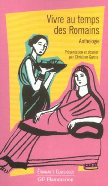 Couverture du livre « Vivre au temps des romains - anthologie » de  aux éditions Flammarion