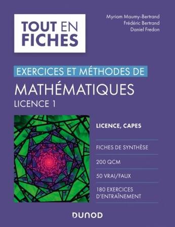 Couverture du livre « Exercices et méthodes de mathématiques ; licence 1 » de Daniel Fredon et Frederic Bertrand et Myriam Maumy-Bertrand aux éditions Dunod