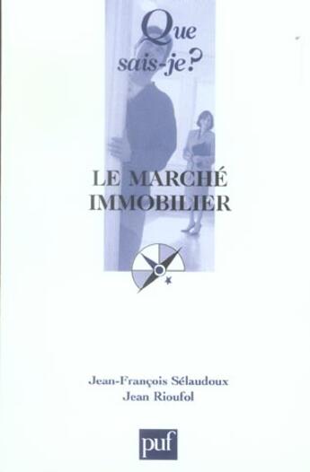 Couverture du livre « Le marche immobilier » de Rioufol/Selaudoux aux éditions Que Sais-je ?