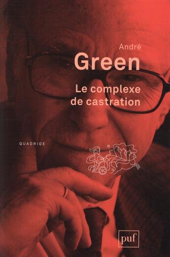 Couverture du livre « Le complexe de castration (2e édition) » de Andre Green aux éditions Puf