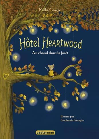 Couverture du livre « Hôtel Heartwood : Intégrale vol.1 : Tomes 1 et 2 : Au chaud dans la forêt » de Stephanie Graegin et Kallie George aux éditions Casterman