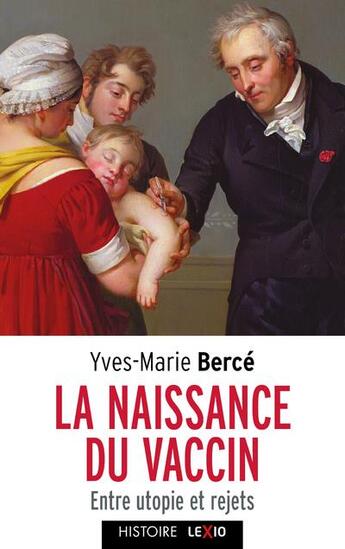 Couverture du livre « La naissance du vaccin ; entre utopie et rejets » de Yves-Marie Berce aux éditions Cerf