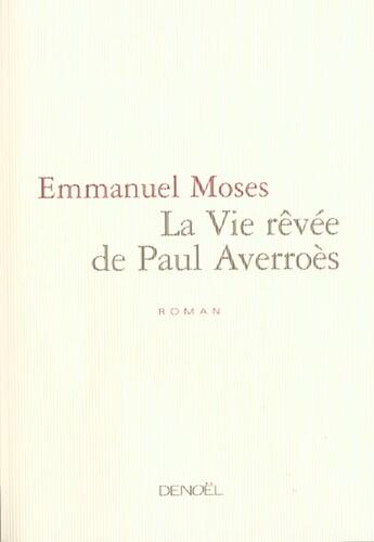 Couverture du livre « La vie revee de paul averroes » de Emmanuel Moses aux éditions Denoel