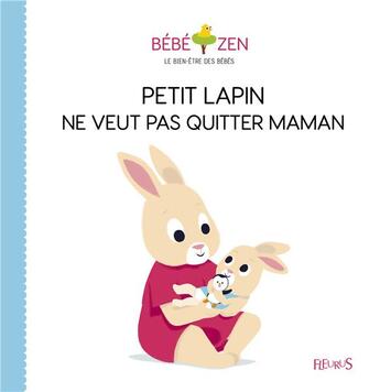 Couverture du livre « Petit lapin ne veut pas quitter maman » de Nielman/Pelon aux éditions Fleurus