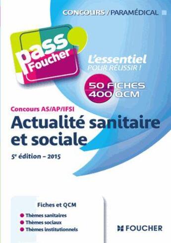 Couverture du livre « PASS'FOUCHER ; concours as/ap/ifsi ; actualité sanitaire et sociale (édition 2015) » de Anne-Laure Moignau aux éditions Foucher