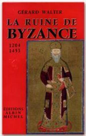 Couverture du livre « La ruine de Byzance » de Gerard Walter aux éditions Albin Michel