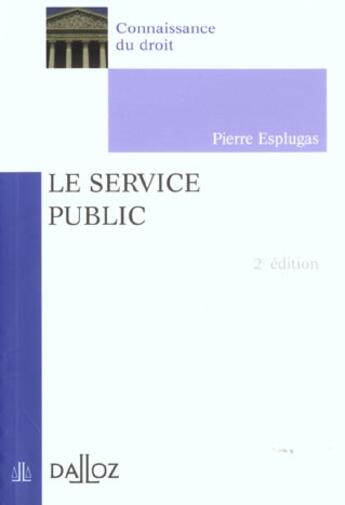 Couverture du livre « Le service public (2e édition) » de Pierre Esplugas aux éditions Dalloz