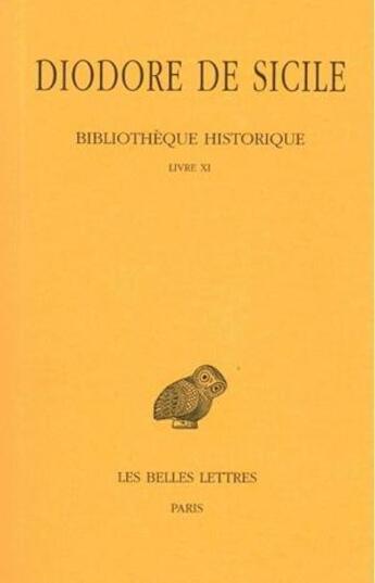 Couverture du livre « Bibliotheque historique Tome 6 ; livre XI » de Diodore De Sicile aux éditions Belles Lettres