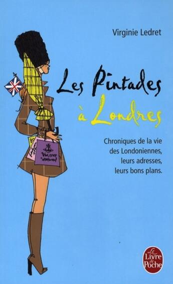 Couverture du livre « Les pintades à Londres ; chroniques de la vie des londoniennes, leurs adresses, leurs bons plans » de Ledret-V aux éditions Le Livre De Poche