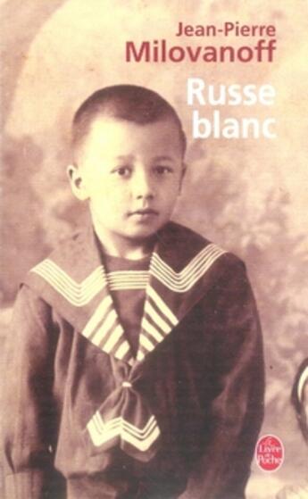 Couverture du livre « Russe blanc » de Milovanoff-J.P aux éditions Le Livre De Poche