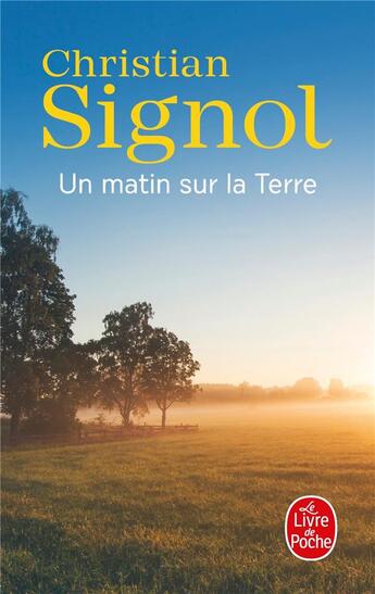 Couverture du livre « Un matin sur la terre » de Christian Signol aux éditions Le Livre De Poche