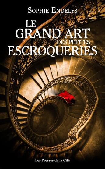 Couverture du livre « Le grand art des petites escroqueries » de Sophie Endelys aux éditions Presses De La Cite