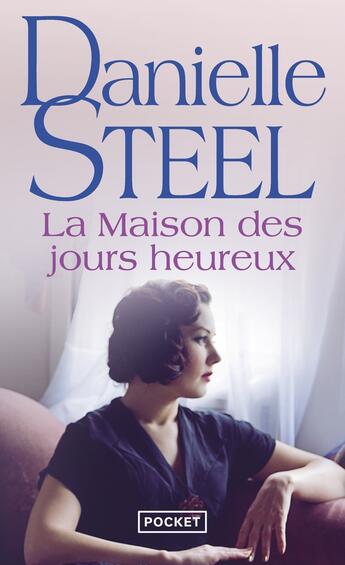 Couverture du livre « La maison des jours heureux » de Danielle Steel aux éditions Pocket