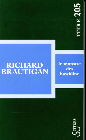 Couverture du livre « Le monstre des Hawkline » de Richard Brautigan aux éditions Christian Bourgois
