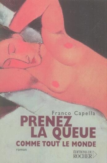 Couverture du livre « Prenez la queue comme tout le monde » de Franco Capella aux éditions Rocher