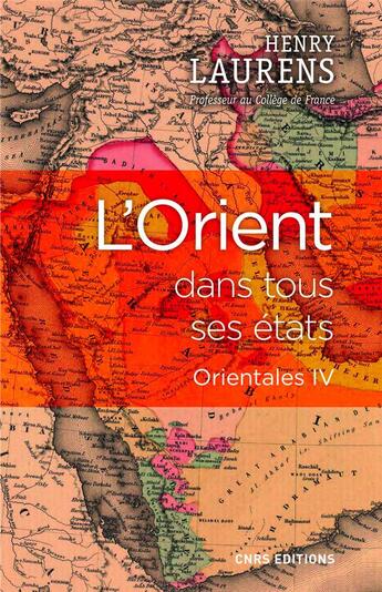 Couverture du livre « L'Orient dans tous ses états ; orientales IV » de Henry Laurens aux éditions Cnrs