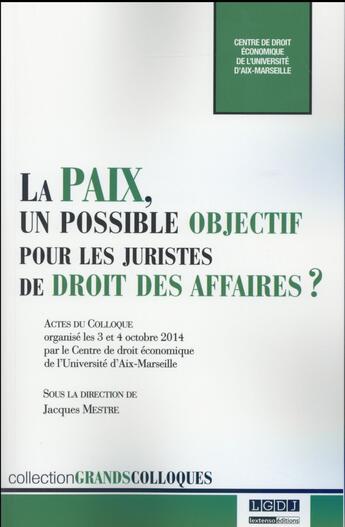 Couverture du livre « La paix, un possible objectif pour les juristes de droit des affaires ? » de  aux éditions Lgdj