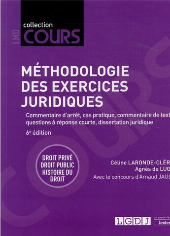 Couverture du livre « Méthodologie des exercices juridiques (6e édition) » de Agnes De Luget et Celine Laronde-Clerac et Arnaud Robinault-Jaulin aux éditions Lgdj