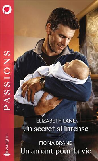 Couverture du livre « Un secret si intense ; un amant pour la vie » de Elizabeth Lane et Fiona Brand aux éditions Harlequin