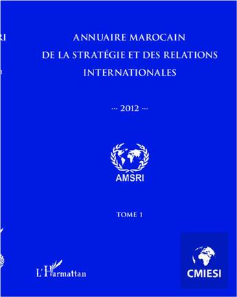 Couverture du livre « Annuaire marocain de la stratégie et des relations internationales 2012 t.1 » de Abdelhak Azzouzi aux éditions L'harmattan
