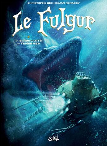 Couverture du livre « Le Fulgur Tome 2 : les survivants des ténèbres » de Christophe Bec et Dejan Nenadov et Tanja Cinna aux éditions Soleil