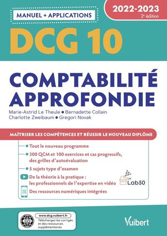 Couverture du livre « DCG 10 - comptabilité approfondie : manuel et applications ; maîtriser les compétences et réussir le nouveau diplôme (édition 2022/2023) » de Marie-Astrid Le Theule et Gregori Novak et Bernadette Collain aux éditions Vuibert