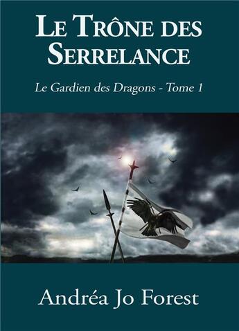 Couverture du livre « Le gardien des dragons Tome 2 ; le trône des Serrelance » de Andrea Jo Forest aux éditions Books On Demand