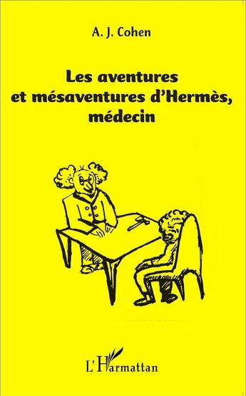 Couverture du livre « Les aventures et mésaventures d'Hermès médecin » de A. J. Cohen aux éditions L'harmattan