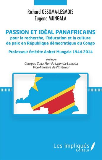 Couverture du livre « Passion et idéal panafricains pour la recherche, l'éducation et la culture de paix en République démocratique du Congo » de Ossoma-Lesmois aux éditions Les Impliques