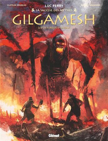 Couverture du livre « Gilgamesh Tome 2 : la fureur d'Ishtar » de Luc Ferry et Pierre Taranzano et Clotilde Bruneau et Didier Poli aux éditions Glenat