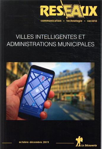 Couverture du livre « Revue reseaux volume 37-218/2019 : villes intelligentes et administrations municipales » de Revue Reseaux aux éditions La Decouverte