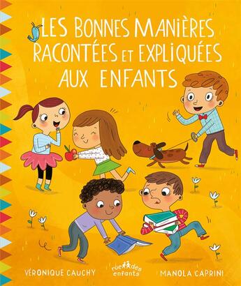 Couverture du livre « Les bonnes manières racontées et expliquées aux enfants » de Manola Caprini et Veronique Cauchy aux éditions Ctp Rue Des Enfants