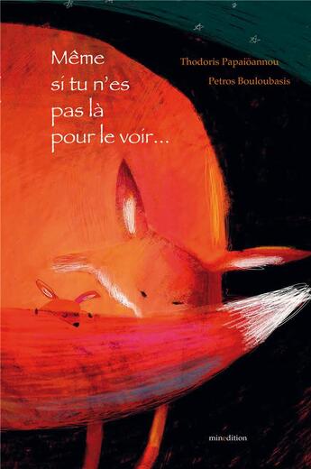 Couverture du livre « Même si tu n'es pas là pour le voir... » de Petros Bouloubasis et Thodoris Papaioannou aux éditions Mineditions