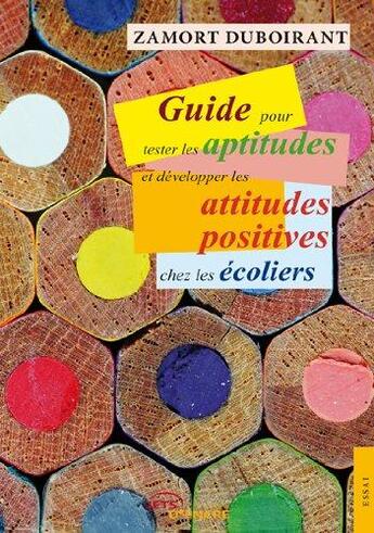 Couverture du livre « Guide pour tester et developper les attitudes et l » de Duboirant Zamort aux éditions Jets D'encre