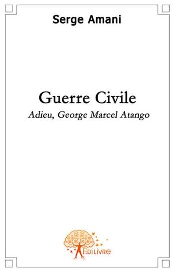 Couverture du livre « Guerre civile » de Serge Amani aux éditions Edilivre